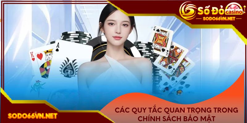 Các quy tắc quan trọng trong chính sách bảo mật
