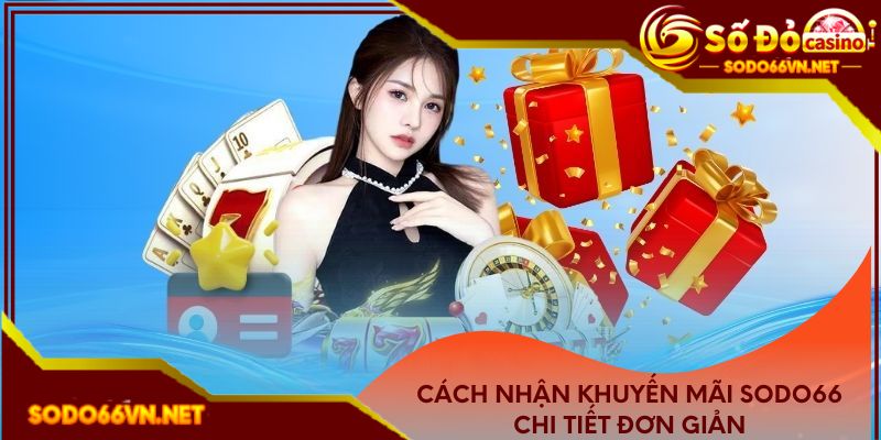 Cách nhận khuyến mãi Sodo66 chi tiết đơn giản
