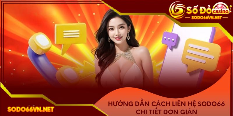 Hướng dẫn cách liên hệ Sodo66