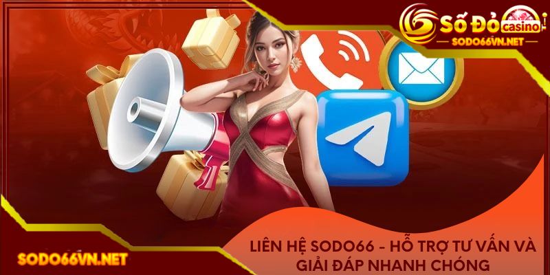 Liên hệ Sodo66 - Hỗ trợ tư vấn và giải đáp nhanh chóng