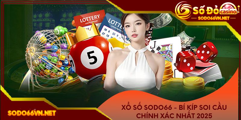 Xổ số Sodo66 - Bí kíp soi cầu chính xác nhất 2025